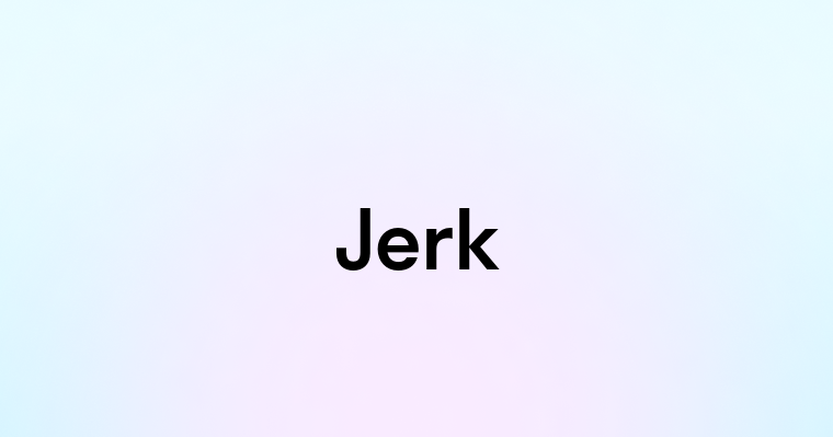 Jerk