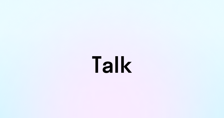 Talk