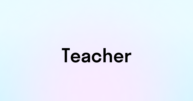 Teacher