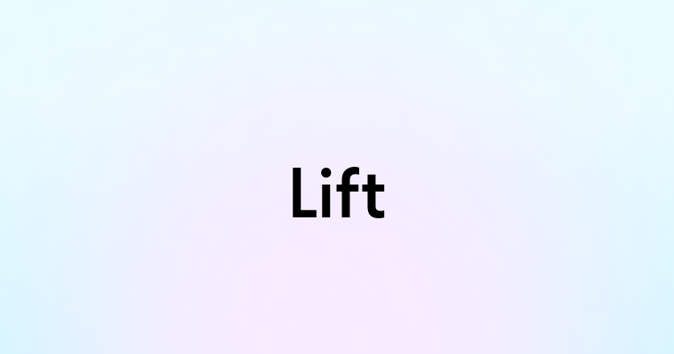 Lift