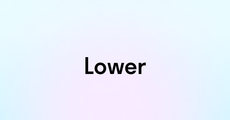 Lower