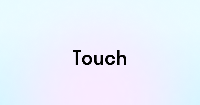 Touch