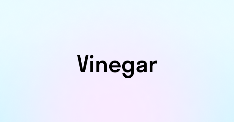 Vinegar