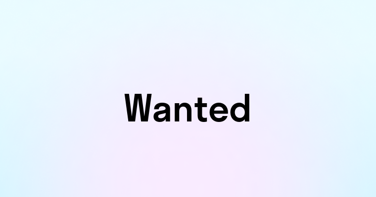 Wanted