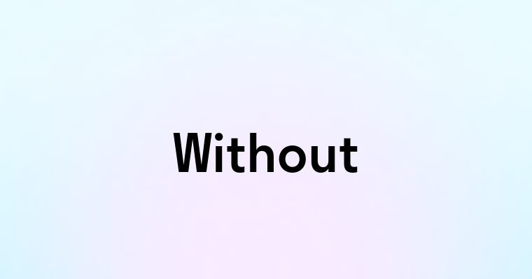 Without