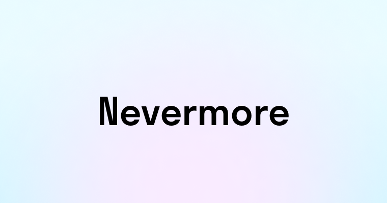 Nevermore