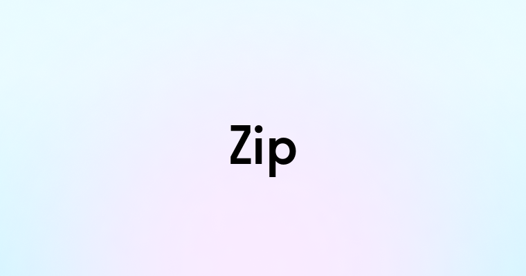 Zip