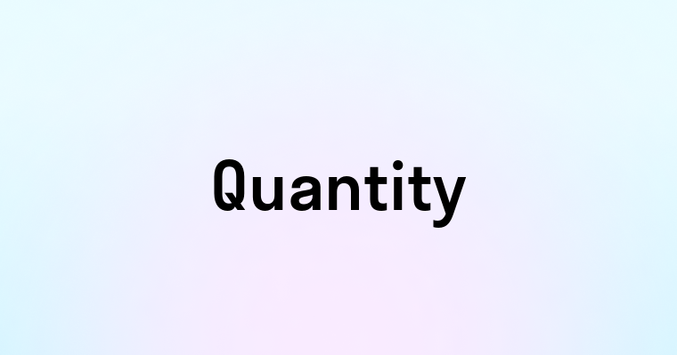 Quantity