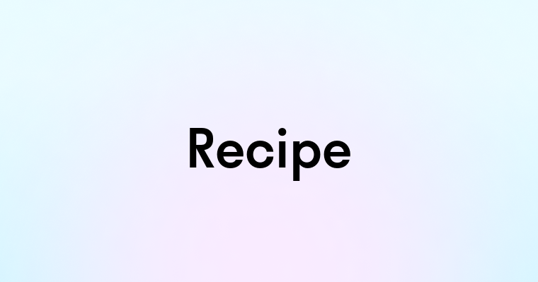 Recipe