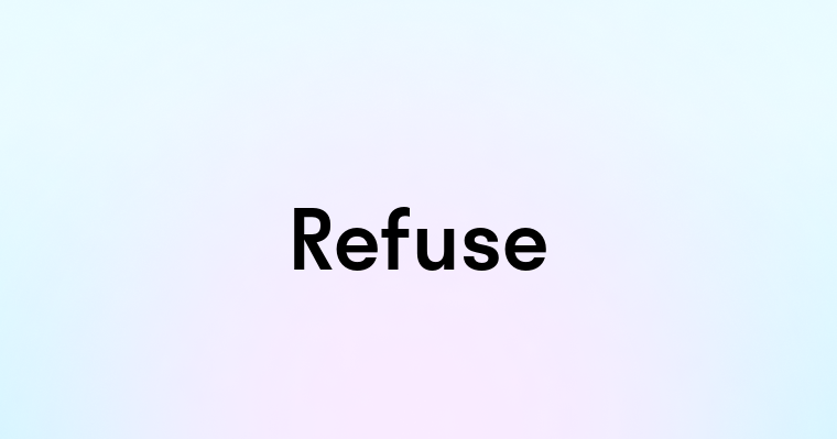 Refuse