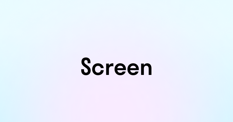 Screen