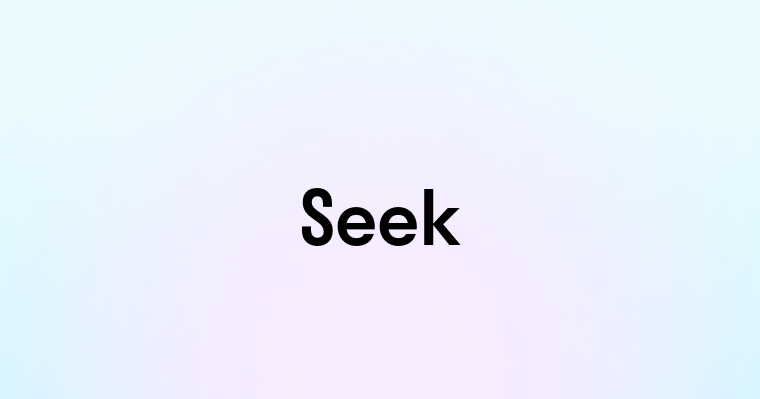 Seek