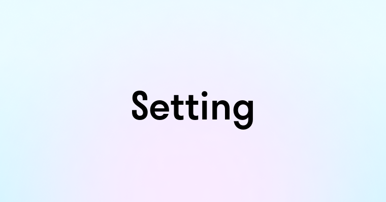 Setting