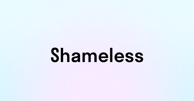 Shameless