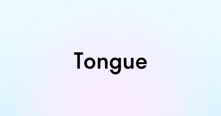 Tongue