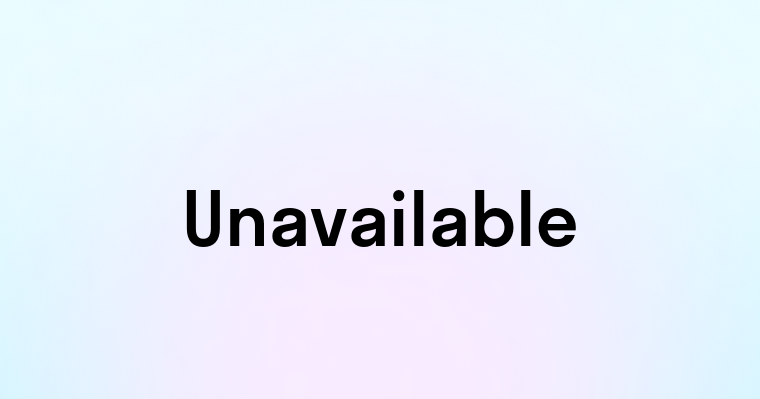 Unavailable