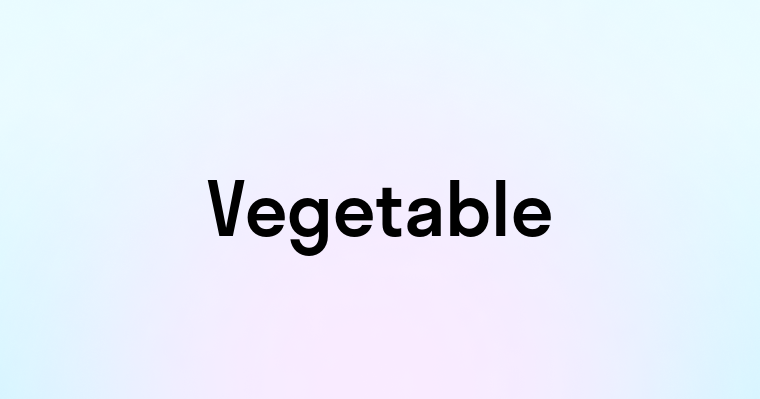 Vegetable