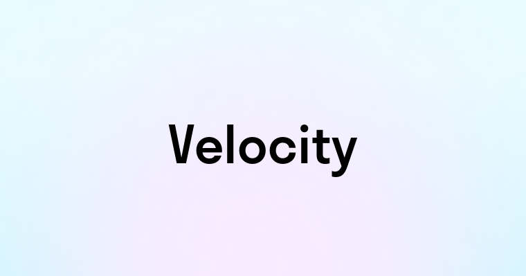 Velocity