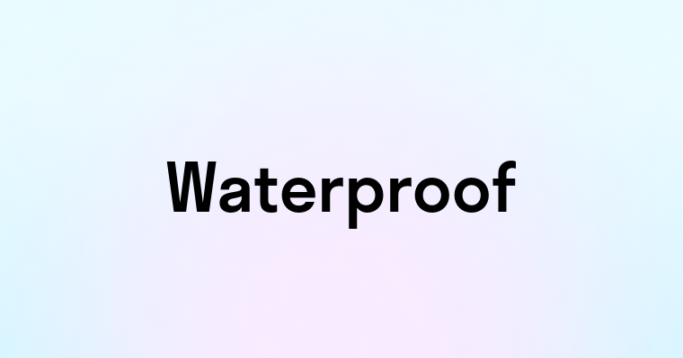 Waterproof