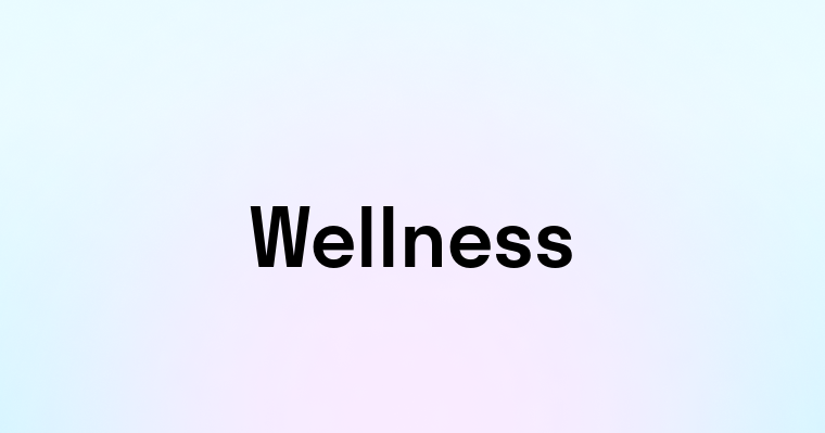 Wellness