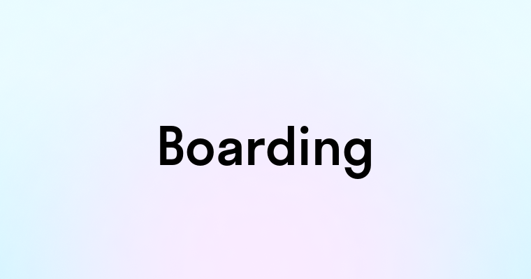 Boarding