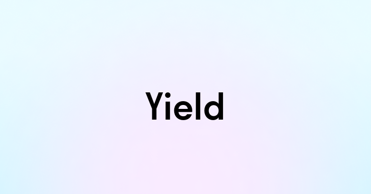 Yield