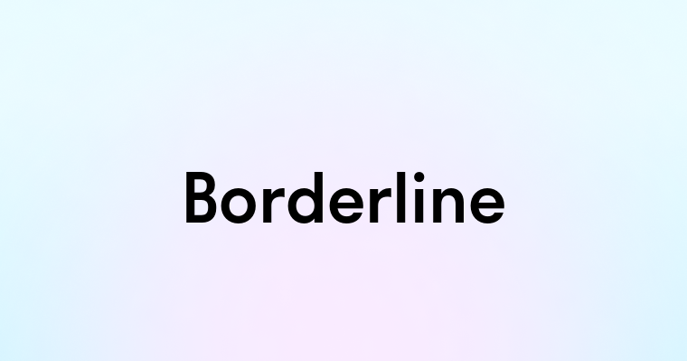 Borderline