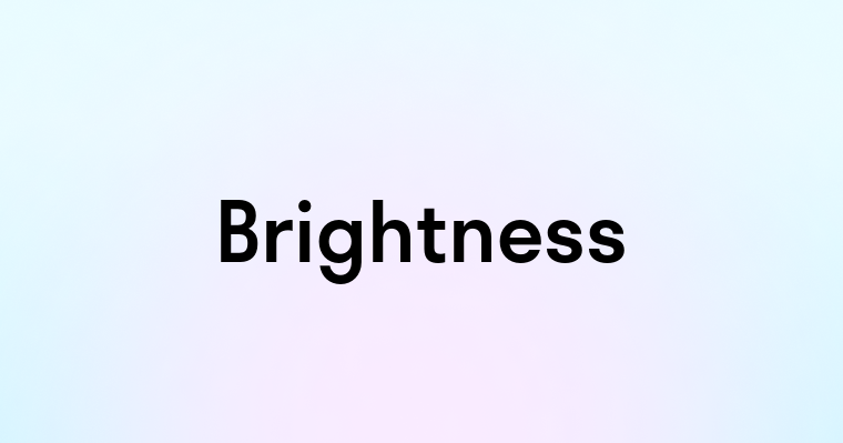 Brightness