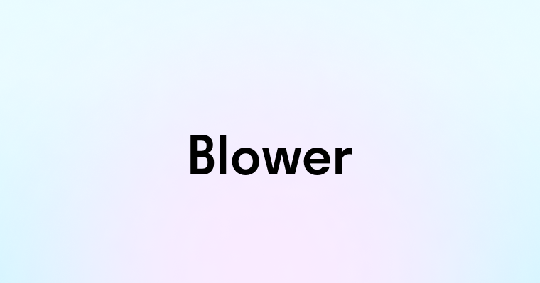 Blower