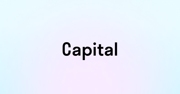 Capital