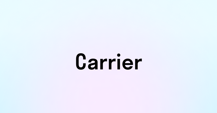 Carrier