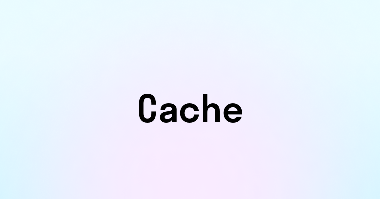 Cache