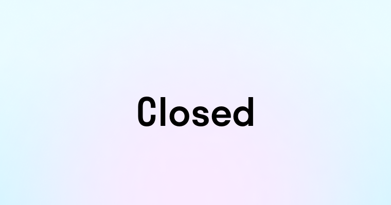 Closed