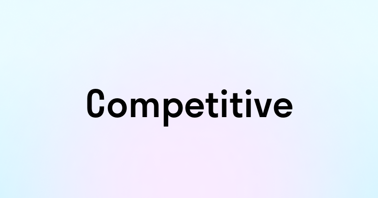 Competitive