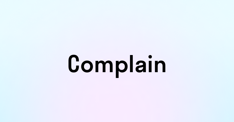 Complain