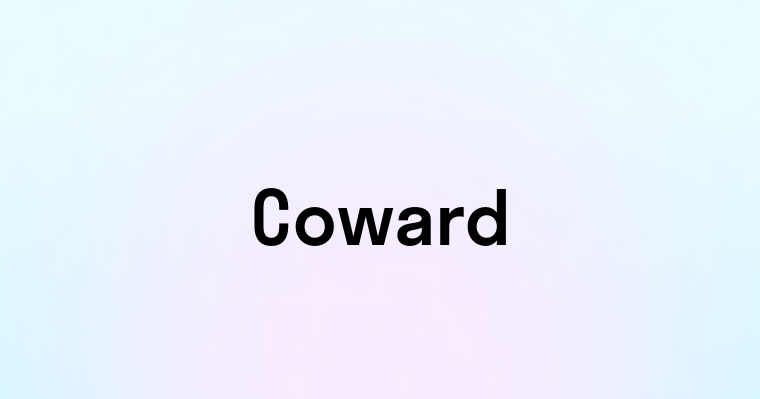 Coward