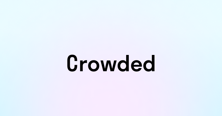 Crowded