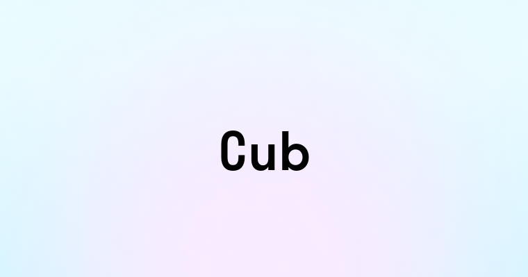 Cub