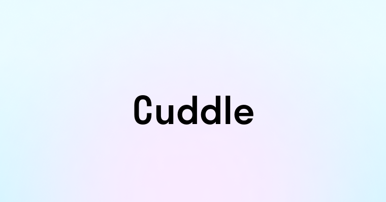 Cuddle