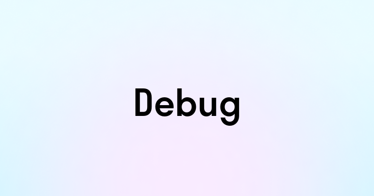 Debug