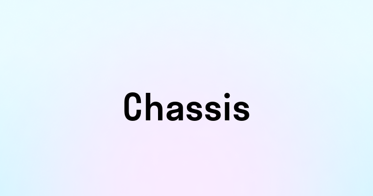 Chassis