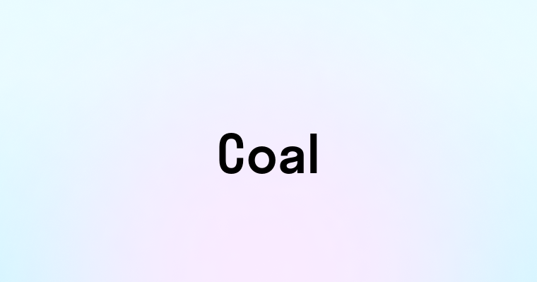 Coal