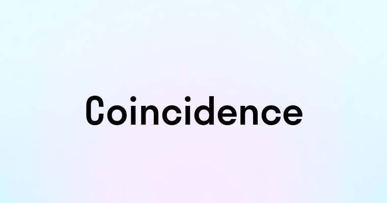 Coincidence