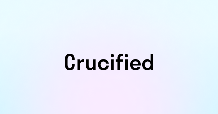 Crucified