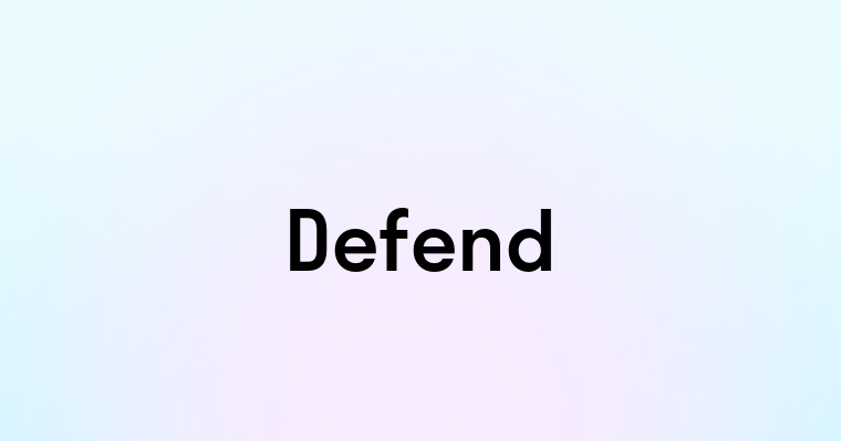 Defend