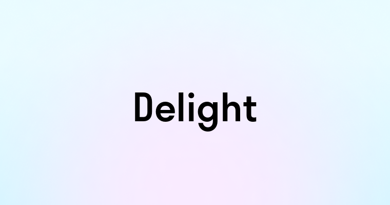 Delight