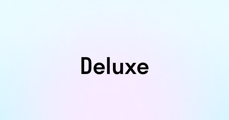 Deluxe