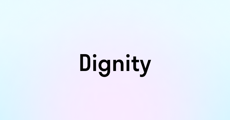 Dignity