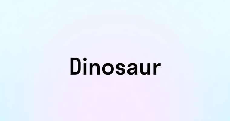 Dinosaur