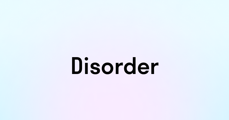 Disorder